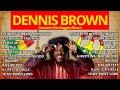 Dennis Brown Greatest Hits 💙 | Timeless Soulful Reggae Playlist 2026