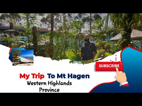My Trip to Mt Hagen