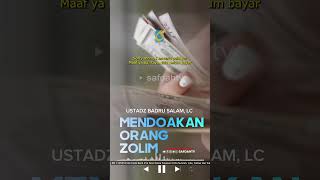 [SHORT] Mendoakan Keburukan Pada Orang Dzalim - Ust Badru Salam, Lc