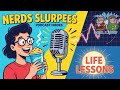 Nerds Slurpees, Podcast Hooks &amp; Life Lessons