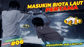 AQUARIUM AIR LAUT #EPS06 | AKHIRNYA IKAN NEMO MASUK JADI YANG PERTAMA