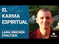 El karma en el camino espiritual: Lama Rinchen Gyaltsen