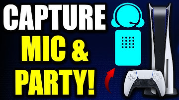 How to Record Mic & Party Chat Audio on PS5 Gameplay Recordings - Easy Guide