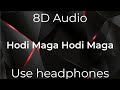 Hodi Maga Hodi Maga (8D VERSION)| Jogi | Shiva Rajkumar | Jennifer Kotwal | Prem&#39;s | Gurukiran |Song