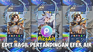 TUTORIAL Edit Foto Hasil Pertandingan ML Efek Air di Aplikasi PicsArt