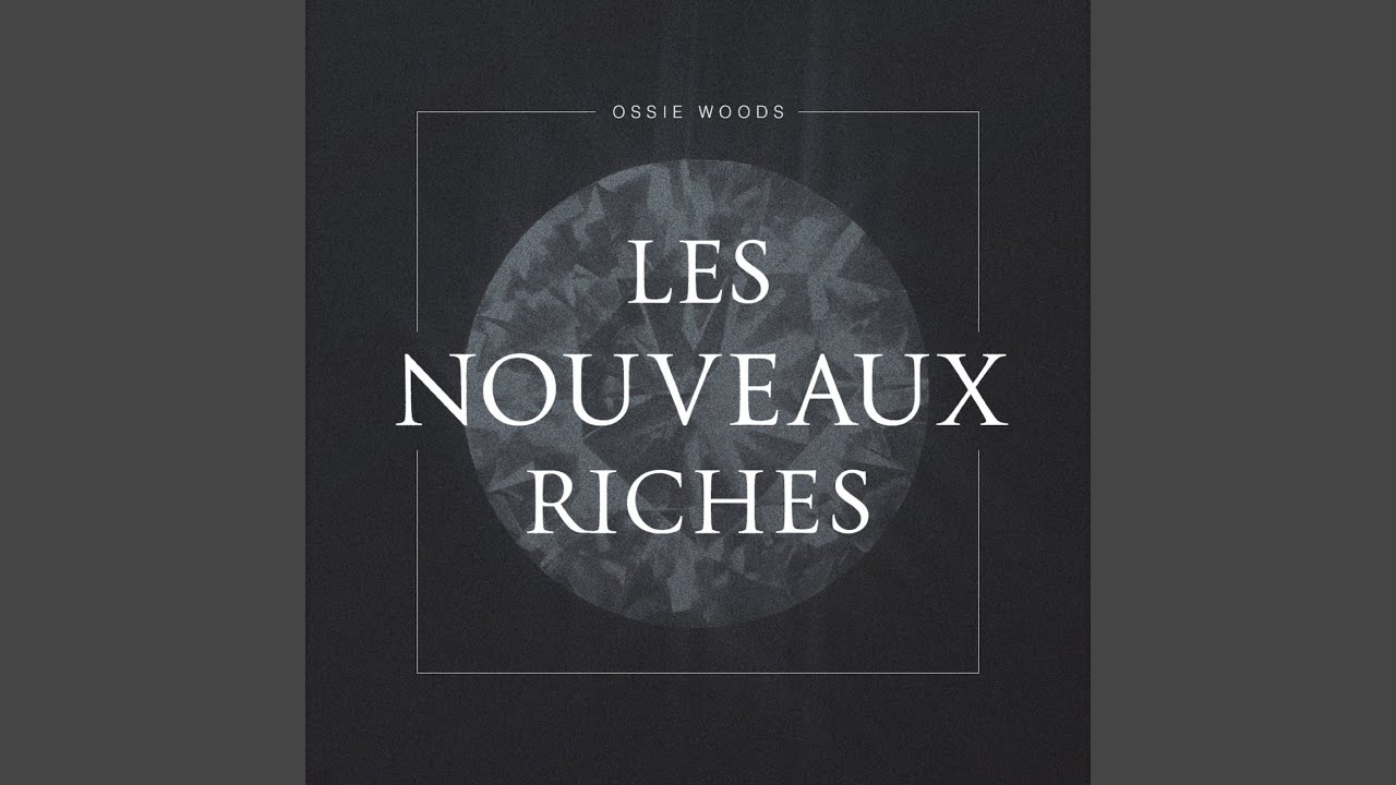 Les Nouveaux Riches - YouTube