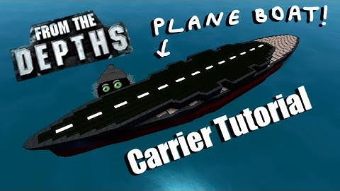 Aircraft Carrier Quick Guide! From the Depths
