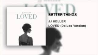 JJ Heller - Better Things (Official Audio Video)