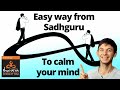 Relax your mind with infinity walking meditation given by sadhguru