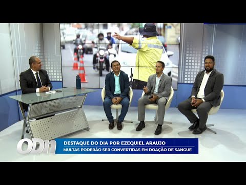 Destaque de Ezequiel Araújo: Multas poderão ser convertidas em doação de sangue 08 01 2026
