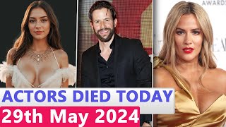 17 Famous Actors Who died Today 29th May 2024