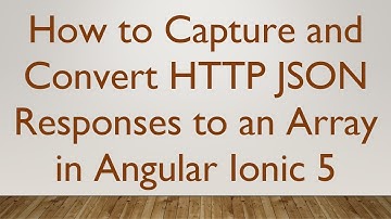 How to Capture and Convert HTTP JSON Responses to an Array in Angular Ionic 5