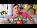 Tour por mi pequeño jardín