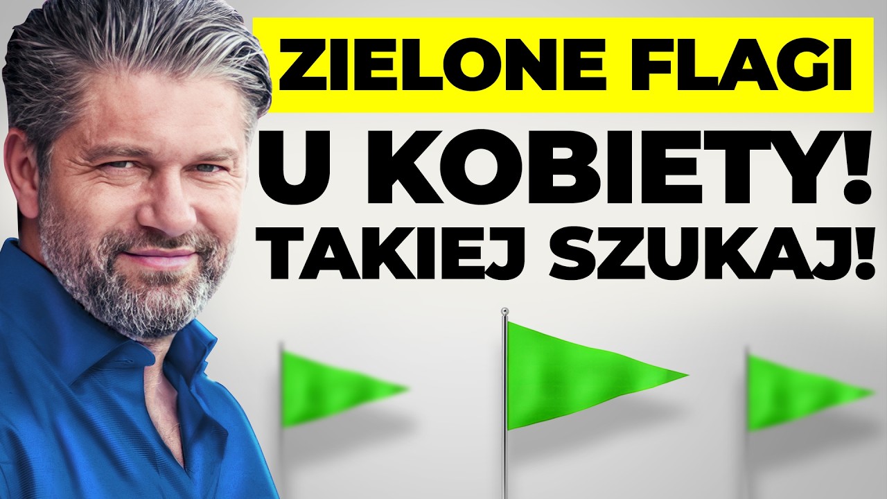 Idealna kobieta NIE istnieje? Zielone flagi, tego szukaj!