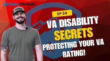 Ep 24: How to protect your VA rating from day 1!