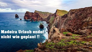 Erster Urlaub 2024 auf Madeira, endet nicht wie geplant !!