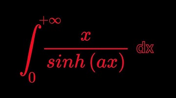 Monster Integral of x/sinh(ax) dx from 0 to infinity