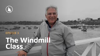Episode 3 | The Windmill Class