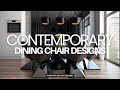 STYLISH! CONTEMPORARY DINING CHAIR DESIGN IDEAS | BEST MODERN MINIMALIST DINING ROOM INTERIOR DECOR