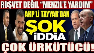 AKP'li Tayyar'dan Şok İddia \