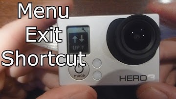 GoPro Quick Menu Exit Shortcut