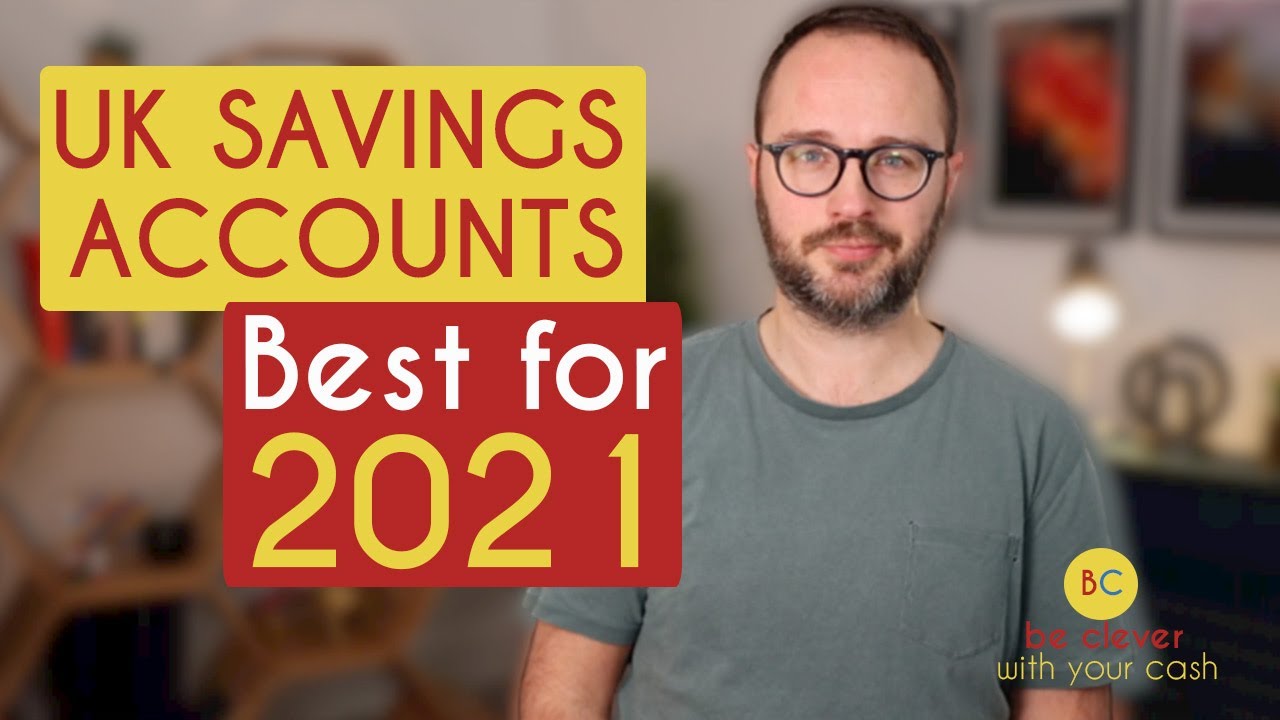 Best Savings Accounts in the UK for 2021 - YouTube