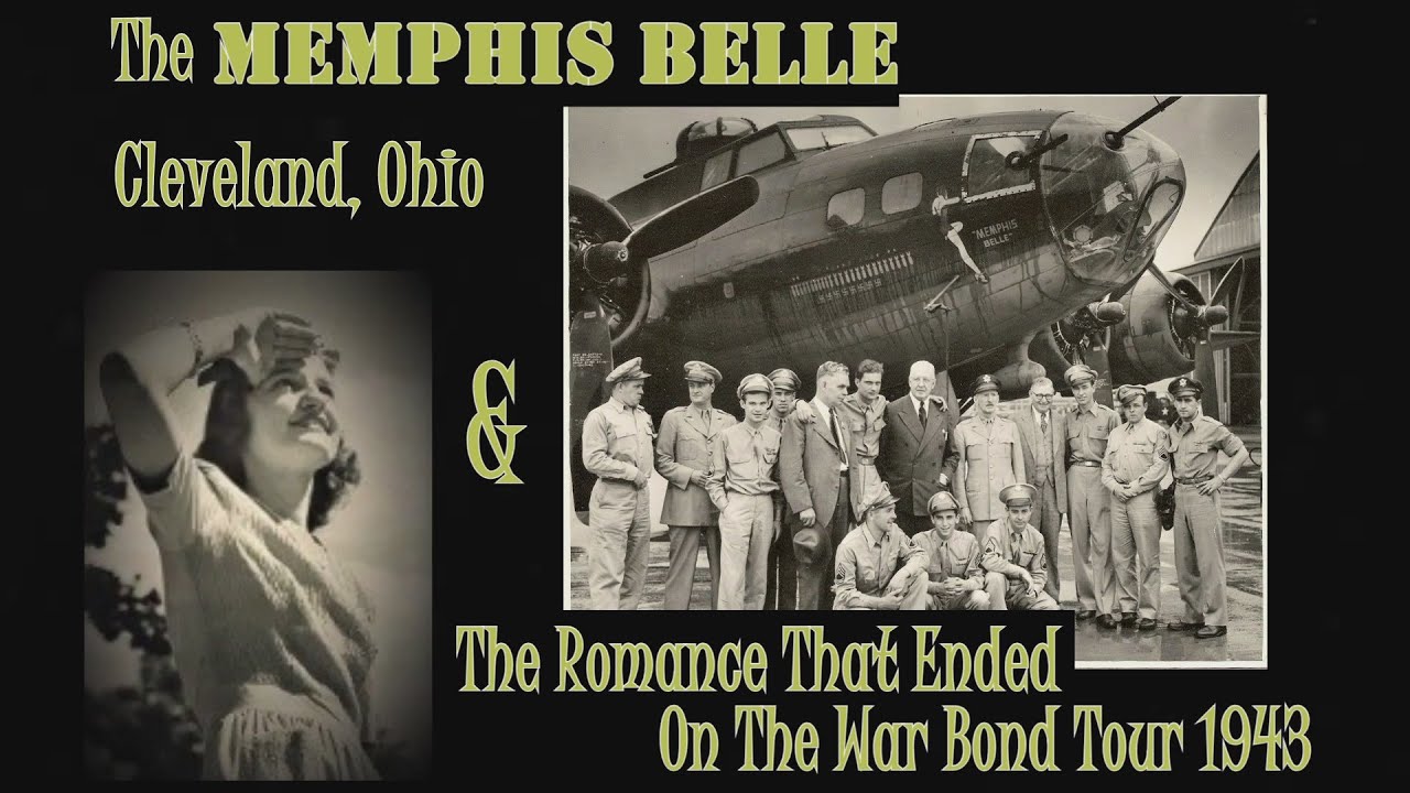 The Memphis Belle, Cleveland, Ohio, & The Romance That Ended On The War Bond Tour 1943. 
