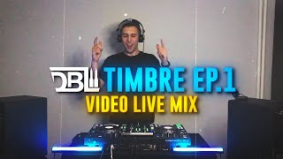 DBL - TIMBRE EP.1 (VIDEO LIVE MIX)