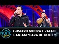 Gustavo Moura e Rafael cantam "Cara De Golpe" | The Noite (26/10/22)