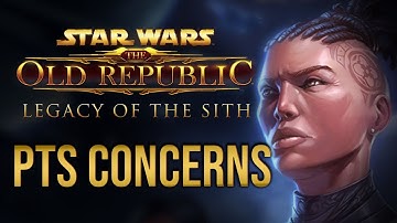 5 BIG CONCERNS ABOUT SWTOR 7.0 | Legacy of The Sith | Public Test Server