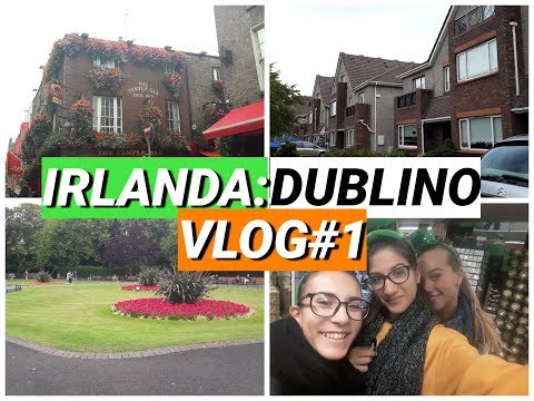 🇮🇪APPRODATI A DUBLINO🇮🇪 ||VLOG#1|| (06.09.18/12.09.18)