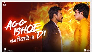 Agg Ishqe Di : Nachattar Gill | Mannat Noor | Nanak Singh | Swati Sharma | Punjabi New Song