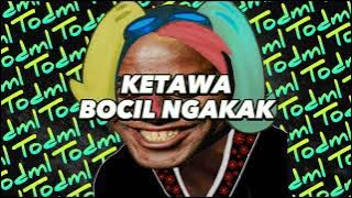 KETAWA BOCIL NGAKAK — TODMLSDX