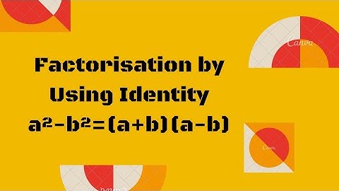 Factorisation by Using Identity a²-b²=(a+b)(a-b)