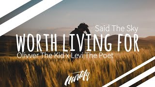 Said The Sky – Worth Living For (With Olivver The Kid x Levi The Poet)