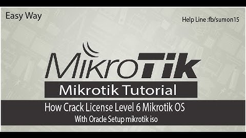 How Crack License Level 6 Mikrotik OS -Bangla Tutorial Free