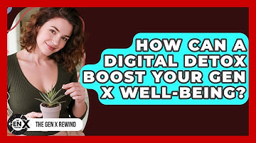 How Can A Digital Detox Boost Your Gen X Well-being? - The Gen X Rewind