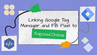 Linking Google Tag Manager and Facebook (Meta) Pixel to Sapaad.Online | SO016 | Sapaad Academy screenshot 2