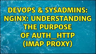 Celebrity DevOps & SysAdmins: nginx: understanding the purpose of auth_http (IMAP proxy) Wealth