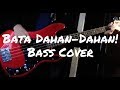 Bata, Dahan-Dahan! (IV of Spades) Bass Cover