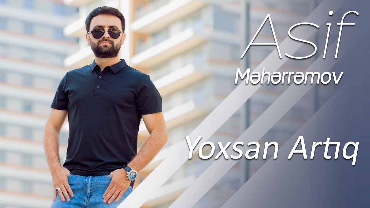 Asif Meherremov   Yoxsan Artq Official Video