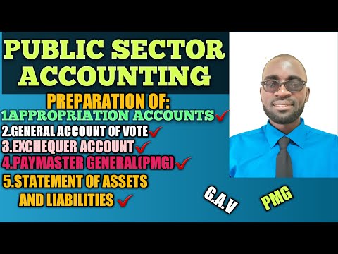 Public Sector Accounting| PMG Accounts| Exchequer Accounts | Appropriation Account| GAV|A.I.A