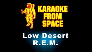 R.E.M. • Low Desert | Karaoke • Instrumental • Lyrics