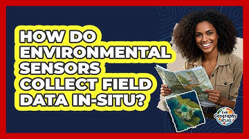 How Do Environmental Sensors Collect Field Data In-Situ?