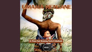 Umama Nengane (feat. Ncammy Parks & Mashudo)