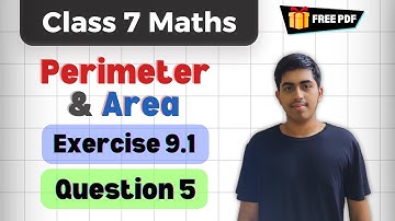 Q5 | Ex 9.1 | Chapter 9 - Perimeter & Area | Class 7th Maths | NCERT/CBSE | 2024
