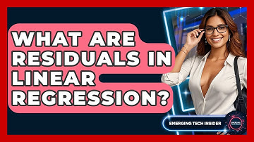What Are Residuals In Linear Regression? - Emerging Tech Insider