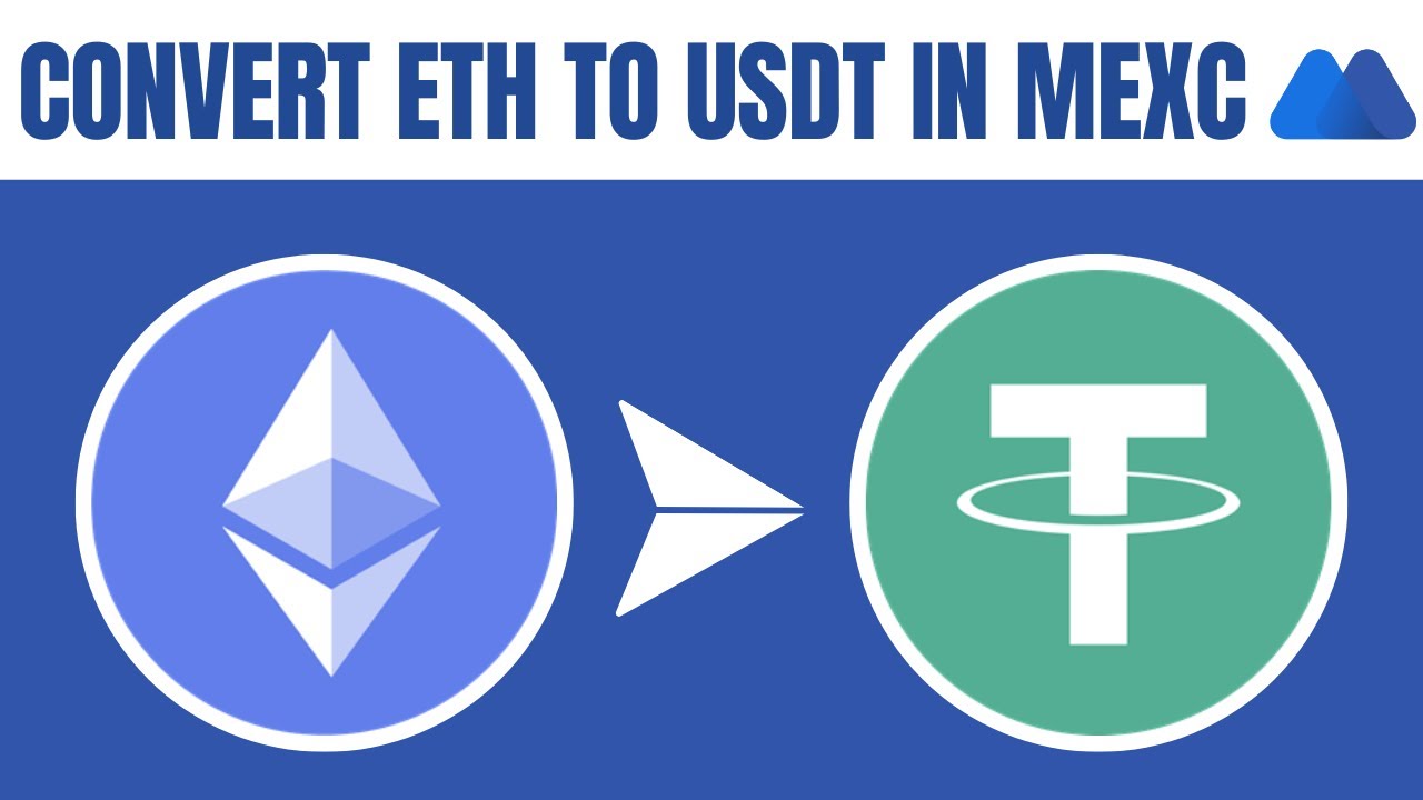 How To Convert ETH To USDT In MEXC 2024 YouTube How To Convert ETH To USDT In MEXC 2024 YouTube