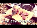 獲りたての鹿を喰う『鹿肉ステーキ』猟師めし☆ Venison dish