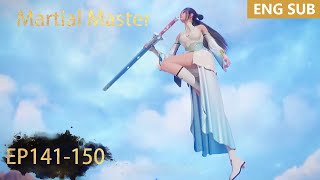 ENG SUB | Martial Master [EP141-150] full episode english highlights